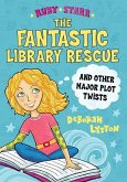 The Fantastic Library Rescue and Other Major Plot Twists (eBook, ePUB) The Fantastic Library Rescue and Other Major Plot Twists (eBook, ePUB)