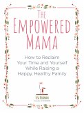 The Empowered Mama (eBook, ePUB) The Empowered Mama (eBook, ePUB)