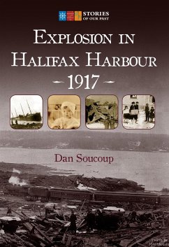 Explosion in Halifax Harbour, 1917 (eBook, ePUB) - Soucoup, Dan