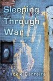 Sleeping Through War (eBook, ePUB)