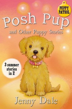 Posh Pup and Other Puppy Stories (eBook, ePUB) - Dale, Jenny Posh Pup and Other Puppy Stories (eBook, ePUB) - Dale, Jenny