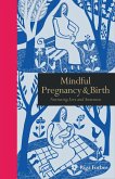 Mindful Pregnancy & Birth (eBook, ePUB) Mindful Pregnancy & Birth (eBook, ePUB)