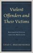 Violent Offenders and Their Victims... - Bild 1