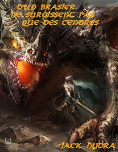 D'un brasier ne surgissent pas que des cendres (eBook, ePUB) - Hydra, Jack