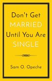 Don't Get Married Until You Are Single (eBook, ePUB)