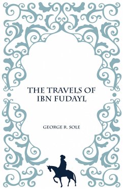 The Travels of Ibn Fudayl (eBook, ePUB) - Sole, Goerge R.