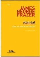Altin Dal Dinin ve Folklorun Kökleri - G. Frazer, James