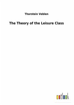 The Theory of the Leisure Class - Veblen, Thorstein