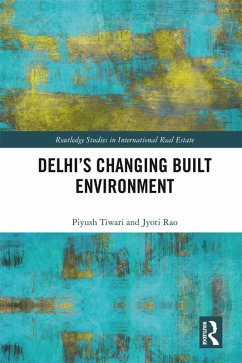 Delhi's Changing Built Environment (eBook, PDF) - Tiwari, Piyush; Rao, Jyoti