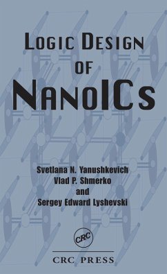 Logic Design of NanoICS (eBook, ePUB) - Yanushkevich, Svetlana N.; Shmerko, Vlad P.; Lyshevski, Sergey Edward