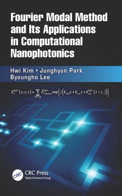 Fourier Modal Method and Its Applications in Computational Nanophotonics (eBook, ePUB) - Kim, Hwi; Park, Junghyun; Lee, Byoungho