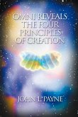 Omni Reveals the Four Principles of Creation (eBook, ePUB)