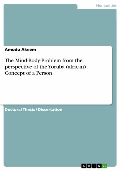 The Mind-Body-Problem from the perspective of the Yoruba (african) Concept of a Person - Akeem, Amodu