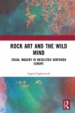 Rock Art and the Wild Mind (eBook, ePUB)