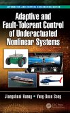 Adaptive and Fault-Tolerant Control of Underactuated Nonlinear Systems (eBook, PDF)