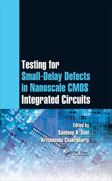 Testing for Small-Delay Defects in Nanoscale CMOS Integrated Circuits (eBook, ePUB) Testing for Small-Delay Defects in Nanoscale CMOS Integrated Circuits (eBook, ePUB)
