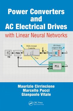 Power Converters and AC Electrical Drives with Linear Neural Networks (eBook, ePUB) - Cirrincione, Maurizio; Pucci, Marcello; Vitale, Gianpaolo