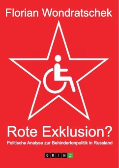Rote Exklusion? Politische Analyse zur Behindertenpolitik in Russland - Wondratschek, Florian