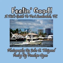 Feelin' Good! A Kid's Guide To Fort Lauderdale, FL - Dyan, Penelope; Weigand, John D.