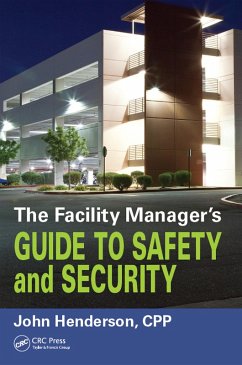 The Facility Manager's Guide to Safety and Security (eBook, ePUB) - Henderson, John W.