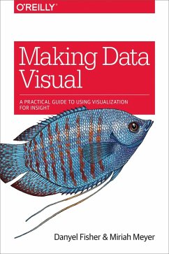 Making Data Visual (eBook, PDF) - Fisher, Danyel; Meyer, Miriah