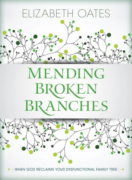 Mending Broken Branches (eBook, ePUB) Mending Broken Branches (eBook, ePUB)