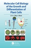 Molecular Cell Biology of the Growth and Differentiation of Plant Cells (eBook, ePUB)