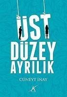 Üst Düzey Ayrilik - Inay, Cüneyt