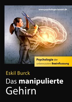 Das manipulierte Gehirn - Burck, Eskil
