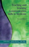 Teaching and Learning Communication Skills in Medicine (eBook, ePUB) Teaching and Learning Communication Skills in Medicine (eBook, ePUB)