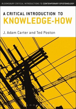 A Critical Introduction to Knowledge-How (eBook, ePUB) - Carter, J. Adam; Poston, Ted