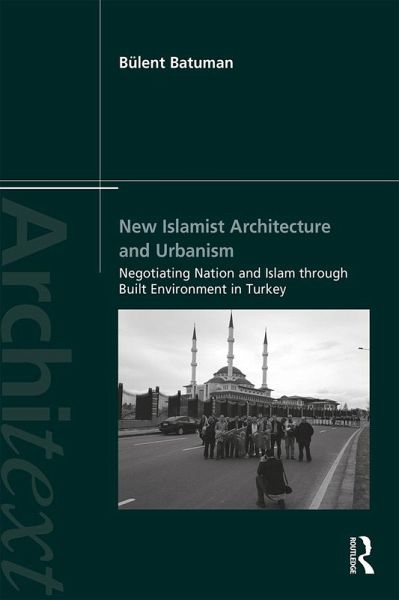 New Islamist Architecture and Urbanism (eBook, PDF) New Islamist Architecture and Urbanism (eBook, PDF)