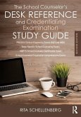The School Counselor's Desk Reference and Credentialing Examination Study Guide (eBook, PDF)