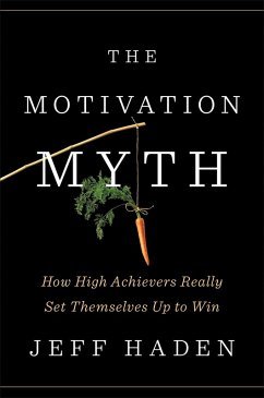 The Motivation Myth (eBook, ePUB) - Haden, Jeff