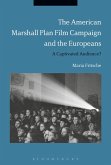 The American Marshall Plan Film Campaign and the Europeans (eBook, PDF)