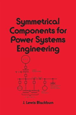 Symmetrical Components for Power Systems Engineering (eBook, ePUB) - Blackburn, J. Lewis