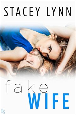 Fake Wife (eBook, ePUB) - Lynn, Stacey