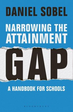 Narrowing the Attainment Gap: A handbook for schools (eBook, ePUB) - Sobel, Daniel