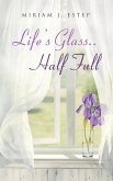 Life's Glass.. Half Full