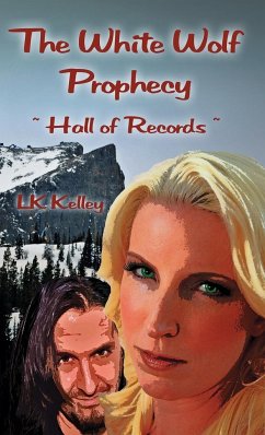 The White Wolf Prophecy - Hall of Records - Book 2 - Kelley, Lk