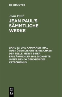 Das Kampaner Thal oder über die Unsterblichkeit der Seele. Nebst einer Erklärung der Holzschnitte unter den 10 Geboten des Katechismus - Paul, Jean