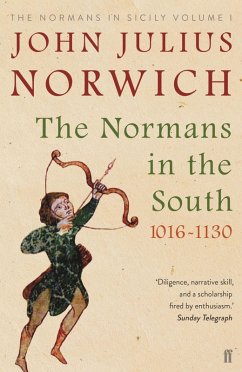 The Normans in the South, 1016-1130 (eBook, ePUB) - Norwich, John Julius