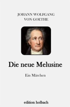 Die neue Melusine - Goethe, Johann Wolfgang von