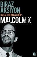 Biraz Aksiyon - X, Malcolm