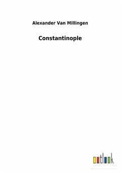 Constantinople - Van Millingen, Alexander
