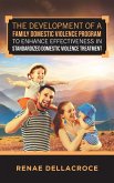 The Development of a Family Domestic Violence Program to Enhance Effectiveness in Standardized Domestic Violence Treatment