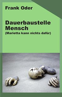 Dauerbaustelle Mensch