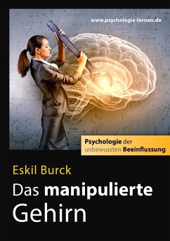 Das manipulierte Gehirn - Burck, Eskil