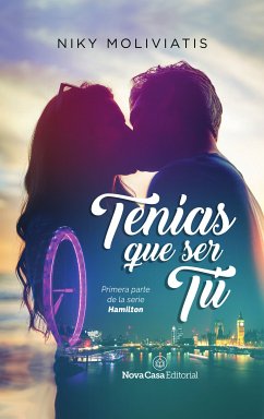 Tenías que ser tú (eBook, ePUB) - Moliviatis, Niky