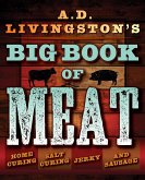 A.D. Livingston's Big Book of Meat (eBook, ePUB) A.D. Livingston's Big Book of Meat (eBook, ePUB)